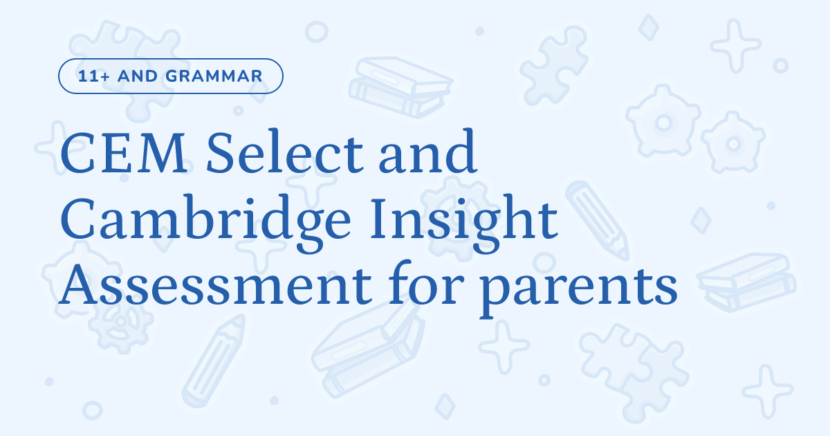 CEM Select and Cambridge Insight Assessment for parents – Cognito
