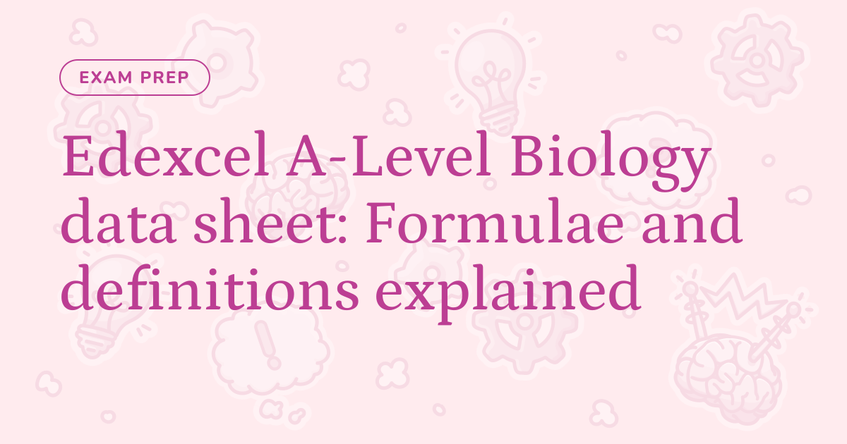 Edexcel A-Level Biology data sheet: Formulae and definitions explained ...