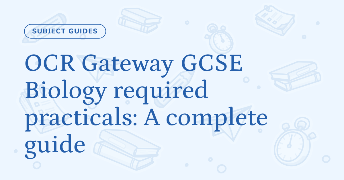 OCR Gateway GCSE Biology required practicals: A complete guide – Cognito
