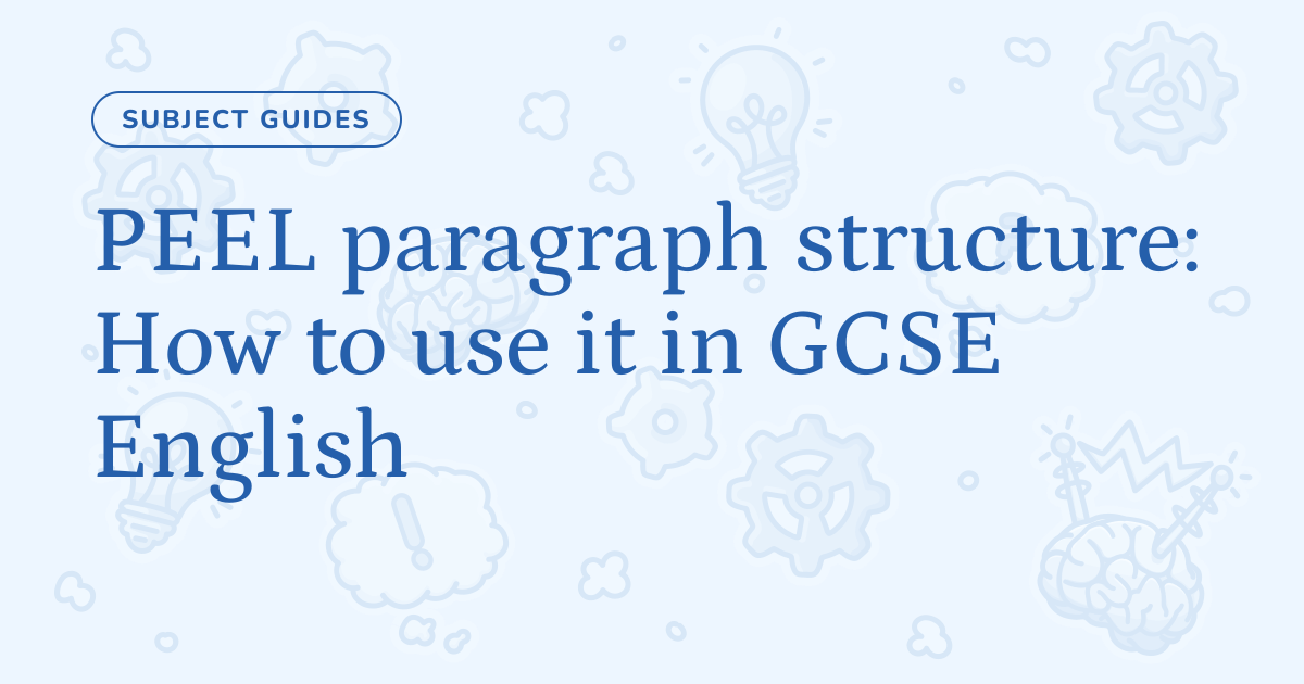 PEEL paragraph structure: How to use it in GCSE English – Cognito