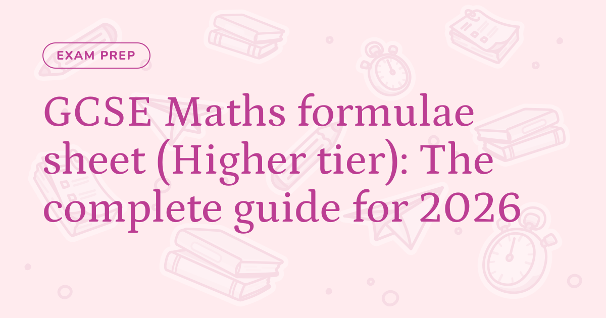 GCSE Maths formulae sheet (Higher tier): The complete guide for 2026 ...