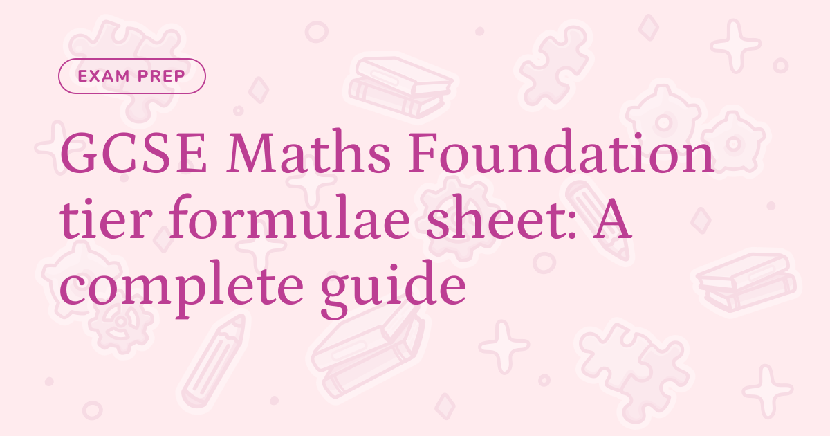 GCSE Maths Foundation tier formulae sheet: A complete guide – Cognito