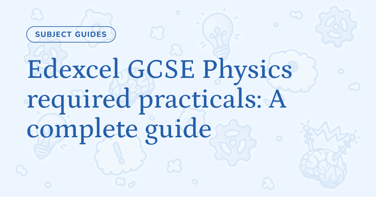 Edexcel GCSE Physics required practicals: A complete guide – Cognito