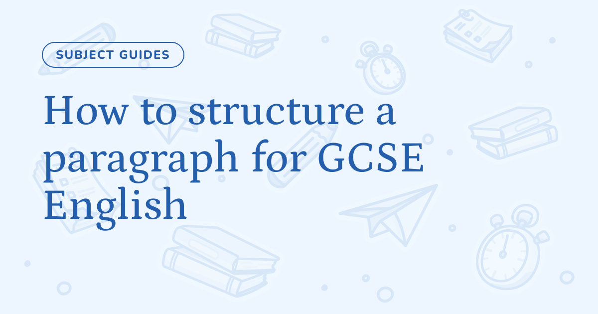 How to structure a paragraph for GCSE English – Cognito