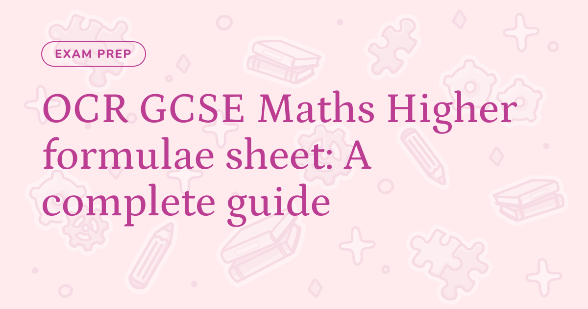 OCR GCSE Maths Higher formulae sheet: A complete guide – Cognito