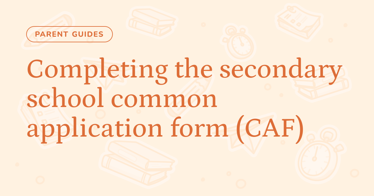 Completing the secondary school common application form (CAF) – Cognito