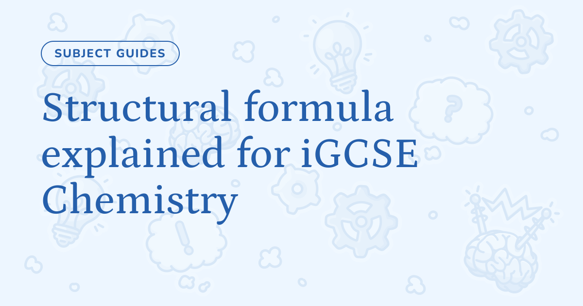 Structural formula explained for iGCSE Chemistry – Cognito